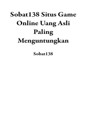 cover image of Sobat138 Situs Game Online Uang Asli Paling Menguntungkan